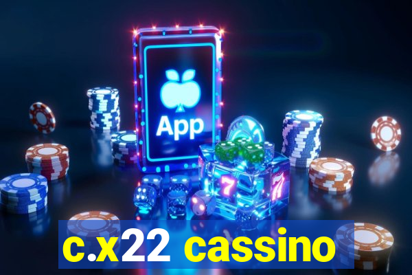 c.x22 cassino