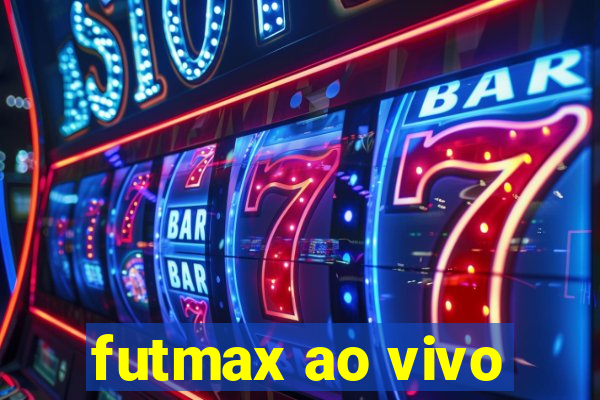 futmax ao vivo