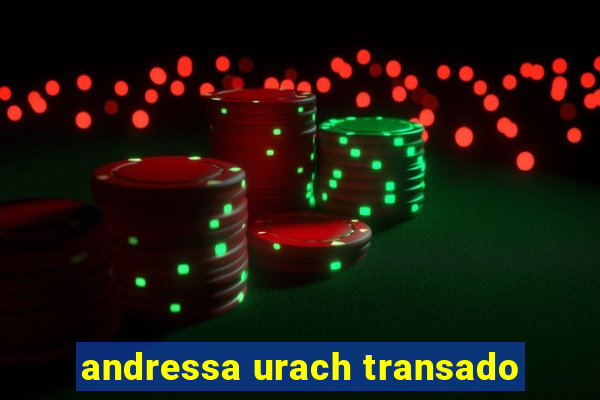 andressa urach transado