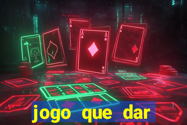 jogo que dar dinheiro no cadastro