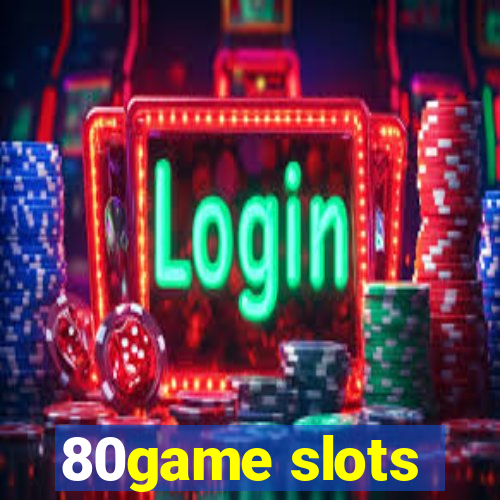 80game slots