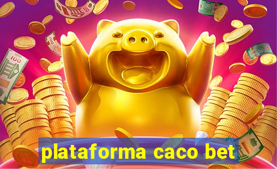 plataforma caco bet