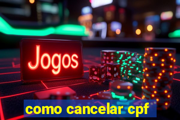 como cancelar cpf