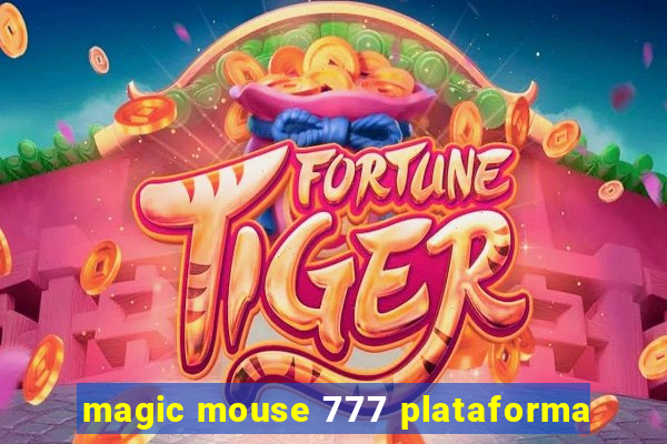 magic mouse 777 plataforma