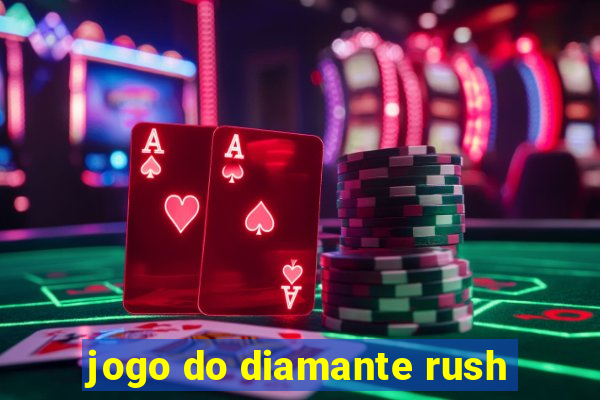 jogo do diamante rush