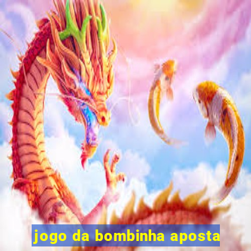 jogo da bombinha aposta