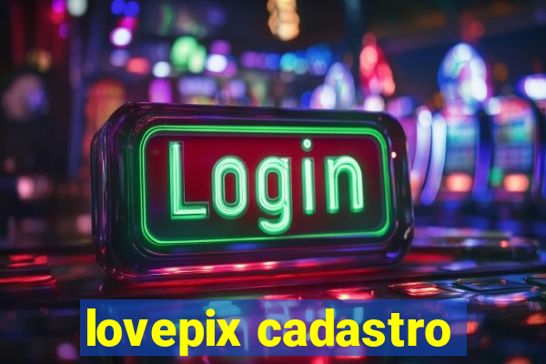 lovepix cadastro