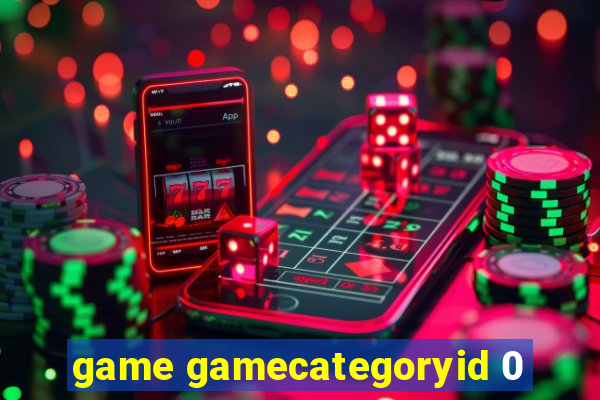 game gamecategoryid 0