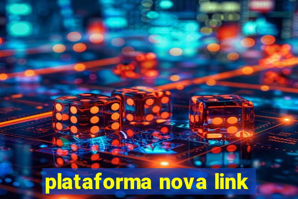 plataforma nova link