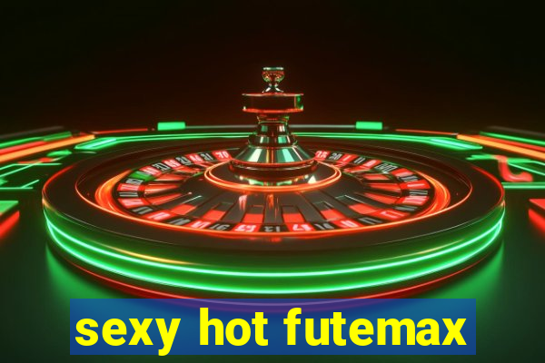 sexy hot futemax