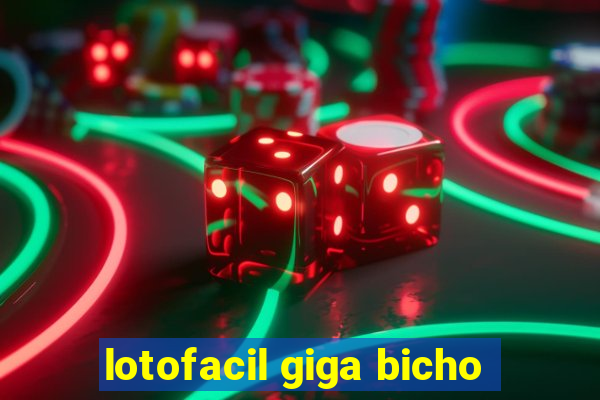 lotofacil giga bicho