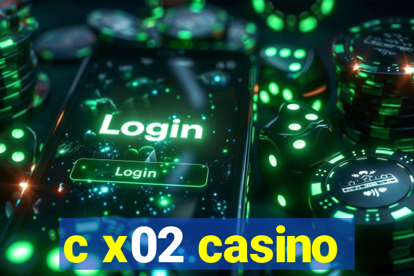 c x02 casino