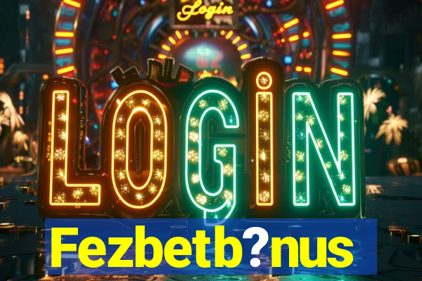 Fezbetb?nus