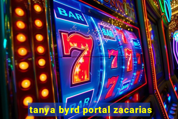 tanya byrd portal zacarias