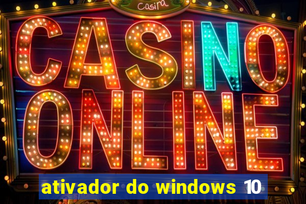 ativador do windows 10