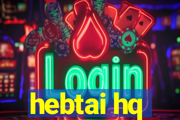 hebtai hq