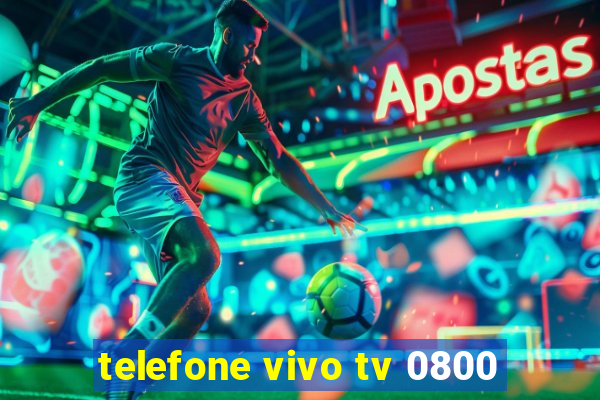 telefone vivo tv 0800