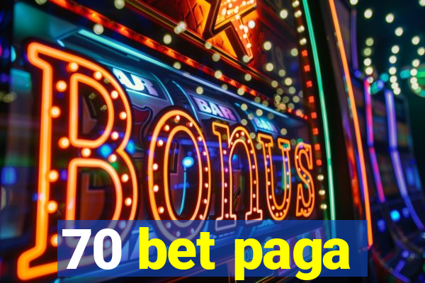 70 bet paga