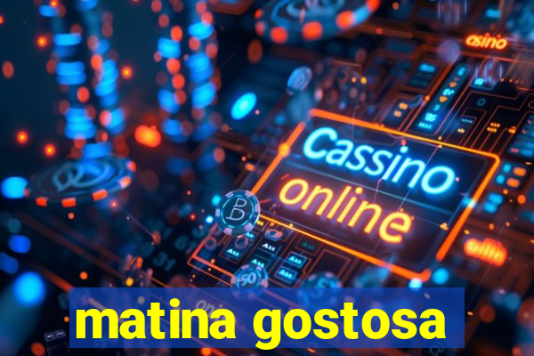 matina gostosa