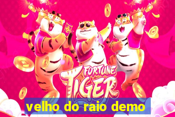 velho do raio demo