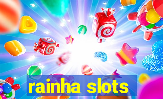 rainha slots