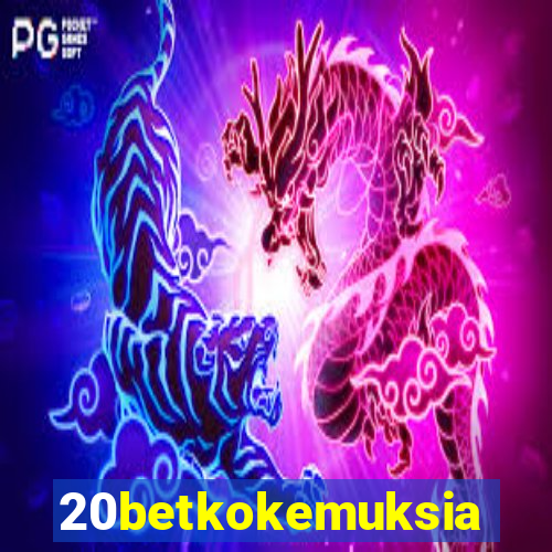 20betkokemuksia