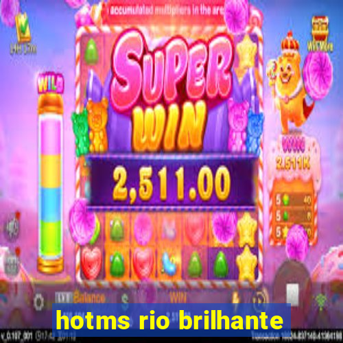 hotms rio brilhante