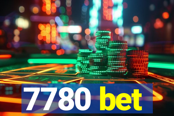 7780 bet