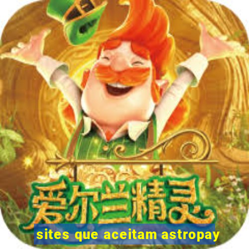 sites que aceitam astropay