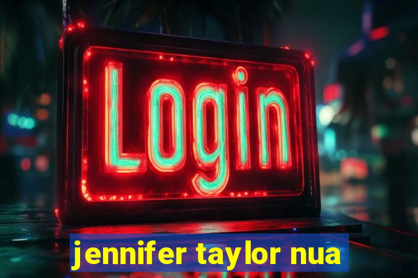 jennifer taylor nua