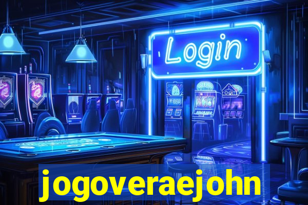 jogoveraejohn