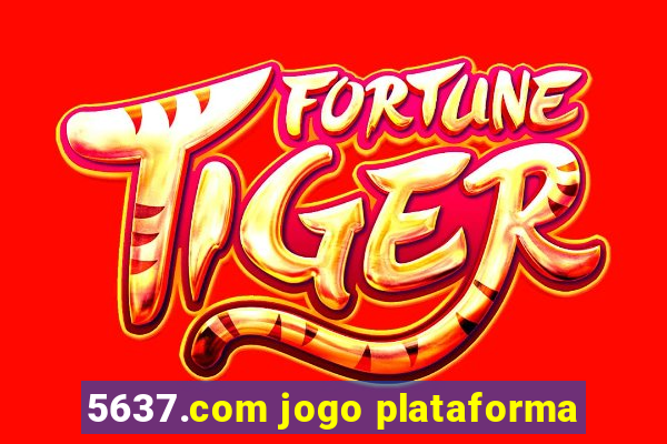 5637.com jogo plataforma