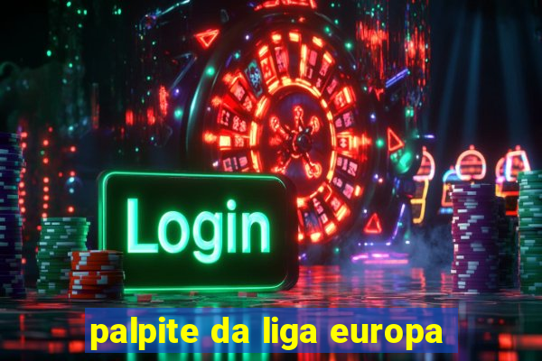 palpite da liga europa