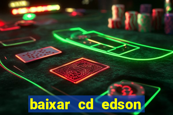 baixar cd edson gomes as 50 melhores