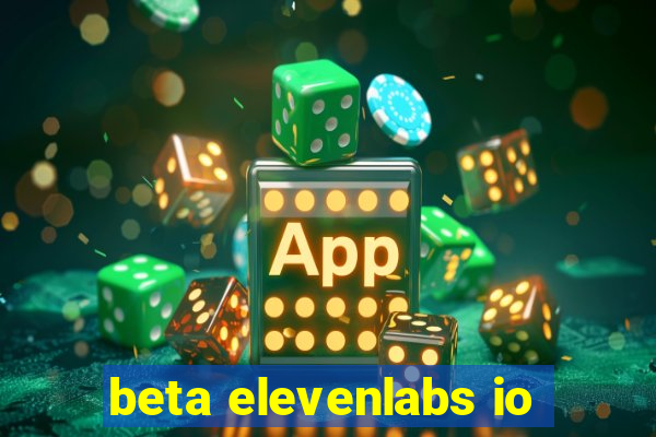 beta elevenlabs io