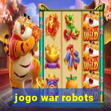 jogo war robots