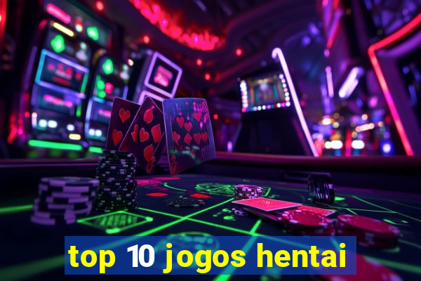 top 10 jogos hentai