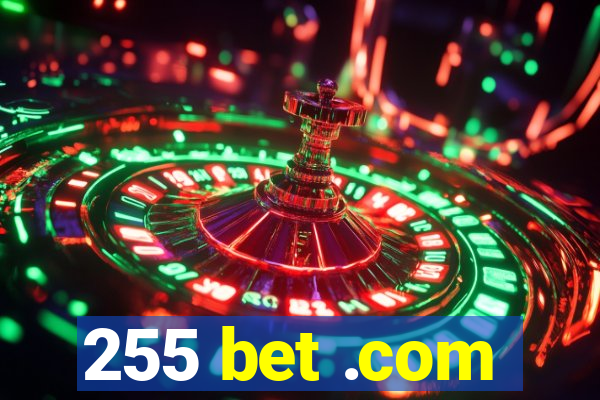 255 bet .com