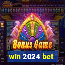 win 2024 bet