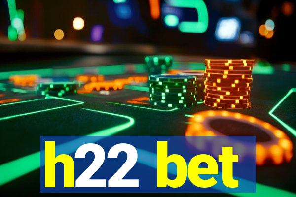 h22 bet