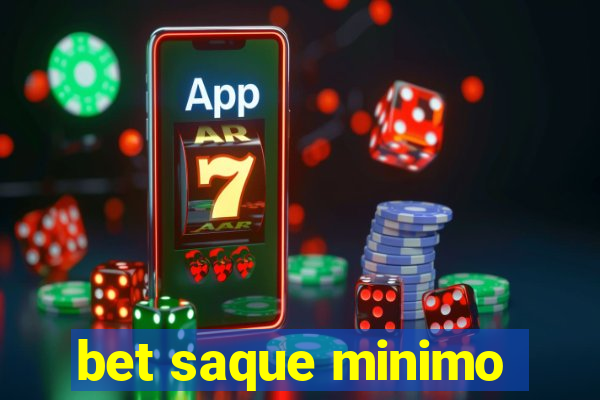 bet saque minimo