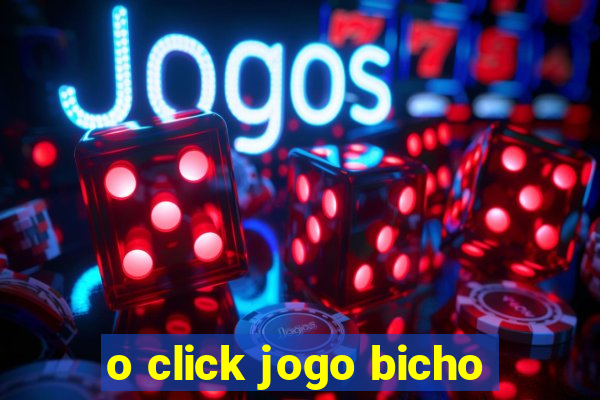 o click jogo bicho