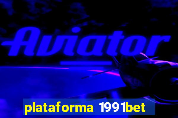 plataforma 1991bet