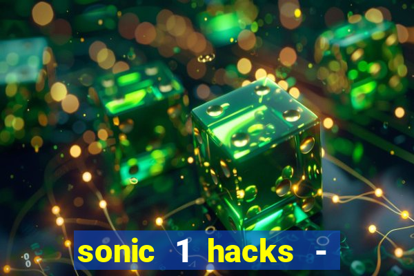 sonic 1 hacks - sonic retro