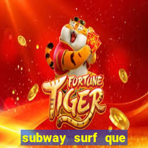 subway surf que ganha dinheiro link