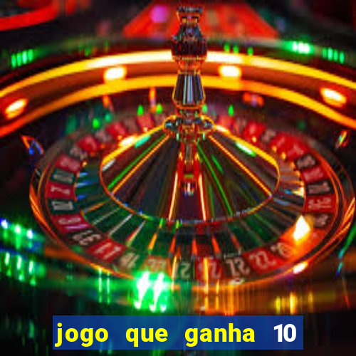 jogo que ganha 10 reais no cadastro