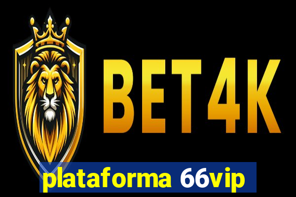 plataforma 66vip