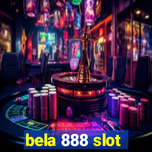 bela 888 slot