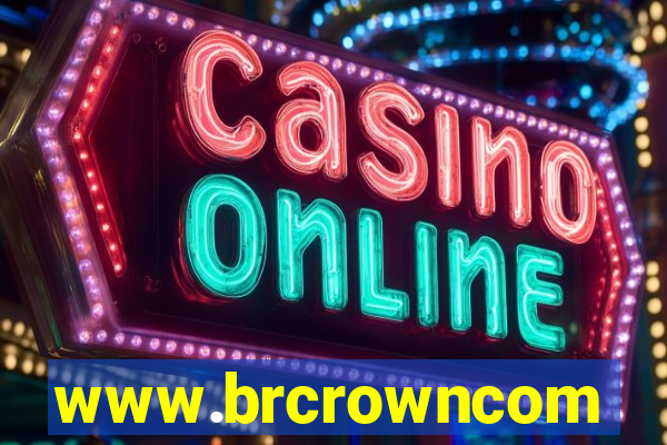 www.brcrowncom