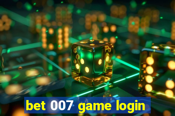 bet 007 game login